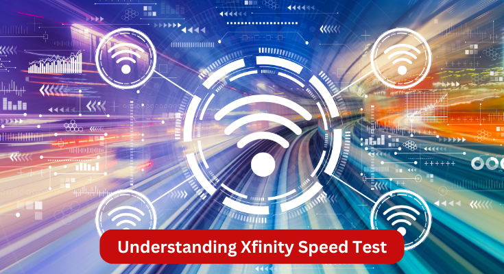 Understanding Xfinity Speed Test